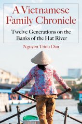 book A Vietnamese Family Chronicle: Twelve Generations on the Banks of the Hat River