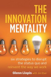 book The Innovation Mentality: Six Strategies to Disrupt the Status Quo and Reinvent the Way We Work