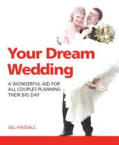 book Your Dream Wedding: A Wonderful Aid For All Couples Planning Their Big Day