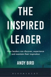 book The Inspired Leader: How leaders can discover, experience and maintain their inspiration