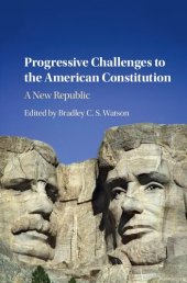 book Progressive Challenges to the American Constitution: A New Republic