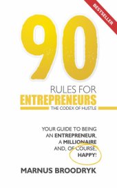 book 90 Rules for Entrepreneurs: The Codex of Hustle