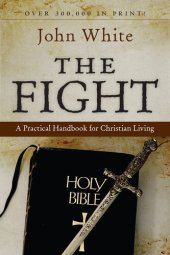 book The Fight: A Practical Handbook for Christian Living