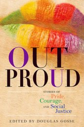 book Out Proud: Stories of Pride, Courage, and Social Justice