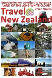 book Travel New Zealand: Preparation for travellers to Aotearoa, the land of the long white cloud