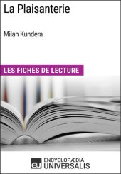 book La Plaisanterie de Milan Kundera: Les Fiches de Lecture d'Universalis