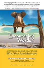 book Encouraging Words . . .: Articles & Essays That Prove Who You Are Matters