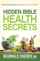 book Hidden Bible Health Secrets: Achieve Optimal Health and Improve Your Quality of Life Naturally