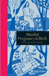 book Mindful Pregnancy & Birth: Nurturing Love and Awareness