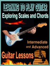 book Learning to Play Guitar: Exploring Scales and Chords