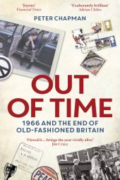 book Out of Time: 1966 and the End of Old-Fashioned Britain