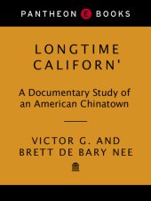 book Longtime Californ': A Documentary Study of an American Chinatown