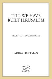 book Till We Have Built Jerusalem: Architects of a New City