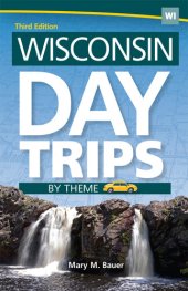 book Wisconsin Day Trips by Theme