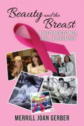 book Beauty and the Breast: A Tale of Breast Cancer, Love, and Friendship