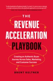 book The Revenue Acceleration Playbook: Creating an Authentic Buyer Journey Across Sales, Marketing, and Customer Success