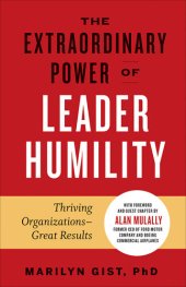 book The Extraordinary Power of Leader Humility: Thriving Organizations – Great Results