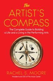 book The Artist's Compass: The Complete Guide to Building a Life and a Living in the Performing Arts