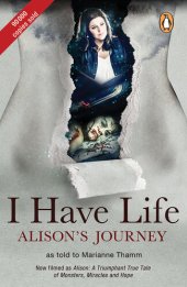 book I Have Life: Alison's Journey as told to Marianne Thamm