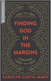 book Finding God in the Margins: The Book of Ruth