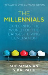 book The Millennials: Exploring the World of the Largest Living Generation