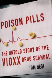 book Poison Pills: The Untold Story of the Vioxx Drug Scandal