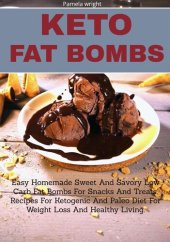 book Keto Fat Bombs: Easy Homemade Sweet & Savory Low Carb Fat Bombs for Snacks & Treats, Recipes for Ketogenic & Paleo