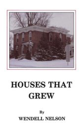 book Houses that Grew: A guide to old houses of Stevens Point, Wisconsin