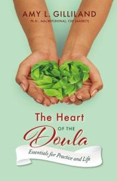 book The Heart of the Doula: Essentials for Practice and Life