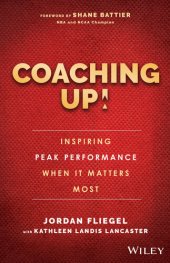 book Coaching Up! Inspiring Peak Performance When It Matters Most