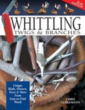 book Whittling Twigs & Branches: Unique Birds, Flowers, Trees & More from Easy-to-Find Wood