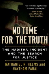 book No Time for the Truth: The Haditha Incident and the Search for Justice