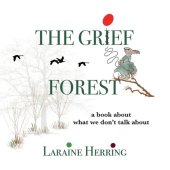 book The Grief Forest: A Book About What We Don't Talk About