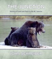 book The Junction: Stories of Land and Place in the BC Interior