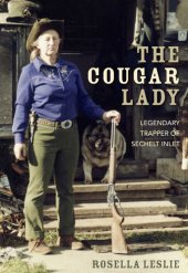 book The Cougar Lady: Legendary Trapper of Sechelt Inlet