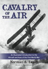 book Cavalry of the Air: An Illustrated Introduction to the Aircraft and Aces of the First World War