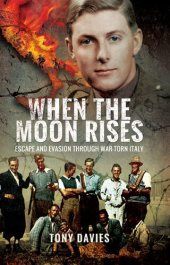 book When the Moon Rises: Escape and Evasion Through War-torn Italy