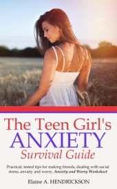 book The Teen Girl's Anxiety Survival Guide: Practical and Tested Tips for Making Friends, Dealing With Social Stress, Anxiety and Worries. Anxiety and worry worksheet