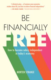book Be Financially Free: How to become salary independent in today's economy