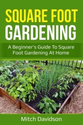 book Square Foot Gardening: A Beginner's Guide to Square Foot Gardening at Home