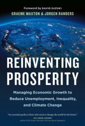 book Reinventing Prosperity: Managing Economic Growth to Reduce Unemployment, Inequality, and Climate Change