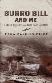 book Burro Bill and Me: A Memoir of Our Unusual Death Valley Love Story