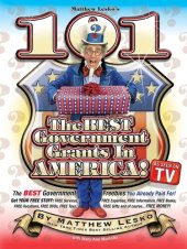 book 101 Of The Best Government Grants In America: You Won't Believe What Uncle Sam Is Giving Away