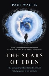 book The Scars of Eden: Has humanity confused the idea of God with memories of ET contact?