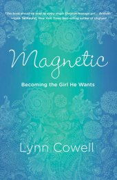 book Magnetic: Becoming the Girl He Wants