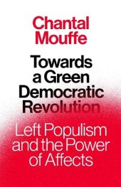 book Towards a Green Democratic Revolution: Left Populism and the Power of Affects