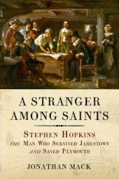 book A Stranger Among Saints: Stephen Hopkins, the Man Who Survived Jamestown and Saved Plymouth