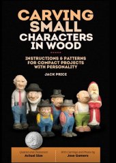 book Carving Small Characters in Wood: Instructions & Patterns for Compact Projects with Personality