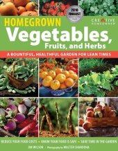 book Homegrown Vegetables, Fruits & Herbs: A Bountiful, Healthful Garden for Lean Times