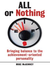 book All or Nothing: Bringing balance to the achievement-oriented personality